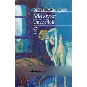 Maviyse Güzeldi - Betül Yeniçeri