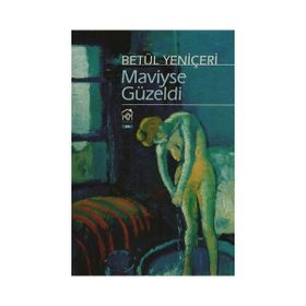 Maviyse Güzeldi - Betül Yeniçeri