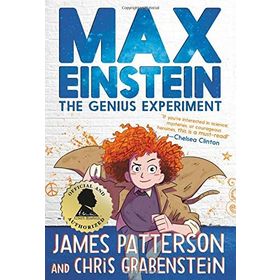 Max Einstein: The Genius Experiment (Max Einstein Series) - James Patterson