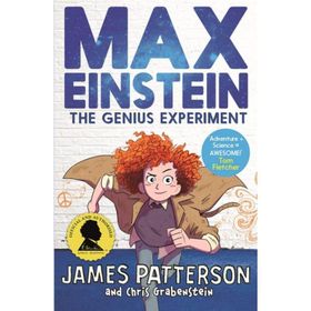 Max Einstein: The Genius Experiment (Max Einstein Series) - James Patterson