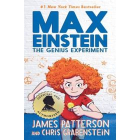 Max Einstein: The Genius Experiment (Max Einstein Series) - James Patterson