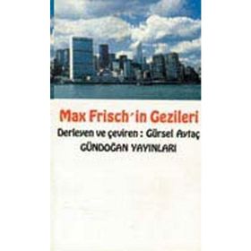 Max Frisch’in Gezileri - Gürsel Aytaç