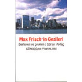 Max Frisch’in Gezileri - Gürsel Aytaç