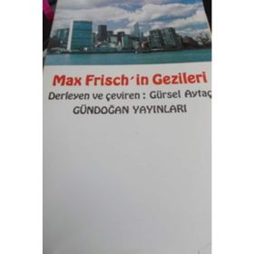 Max Frisch’in Gezileri - Gürsel Aytaç