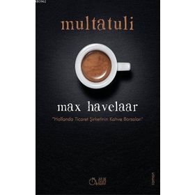 Max Havelaar - Multatuli Eduard Douwes Dekker