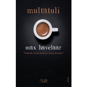 Max Havelaar - Multatuli Eduard Douwes Dekker