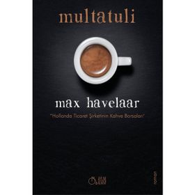 Max Havelaar - Multatuli Eduard Douwes Dekker