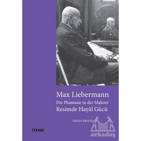 Max Liebermann Resimde Hayal Gücü Özkan Eroğlu