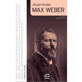 Max Weber - Jürgen Kaube