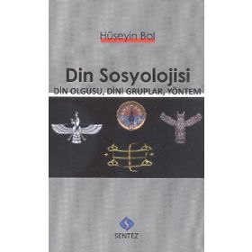 MAX WEBER'DE ANLAYIŞ SOSYOLOJISI VE DIN OLGUSU - EMEL ÖZTÜRK KARAGÖZ