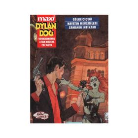 MAXI DYLAN DOG SAYI - 1 GÖLGE ÇİÇEĞİ - HAYATIN MEVSIMLERI-ZAMANIN İNTİKAMI - SERGIO BONELLI