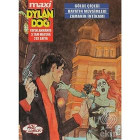 MAXI DYLAN DOG SAYI - 1 GÖLGE ÇİÇEĞİ - HAYATIN MEVSIMLERI-ZAMANIN İNTİKAMI - SERGIO BONELLI