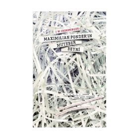 MAXIMILIAN PONDER'IN MUTEBER BEYNI BIR İNSAN BEYNI KATALOĞU - J. W. IRONMONGER