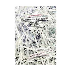 MAXIMILIAN PONDER'IN MUTEBER BEYNI BIR İNSAN BEYNI KATALOĞU - J. W. IRONMONGER