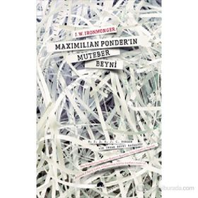 MAXIMILIAN PONDER'IN MUTEBER BEYNI BIR İNSAN BEYNI KATALOĞU - J. W. IRONMONGER