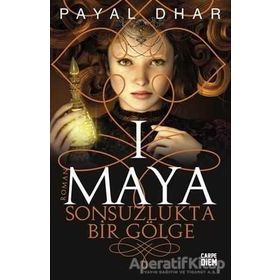 MAYA 1 - SONSUZLUKTA BIR GÖLGE - PAYAL DHAR