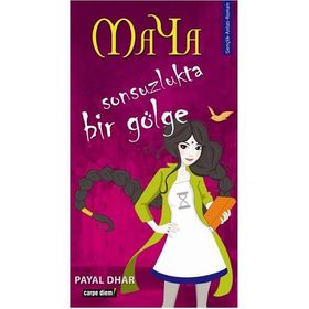 MAYA 1 - SONSUZLUKTA BIR GÖLGE - PAYAL DHAR