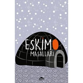 Maya Kitap Eskimo Masalları - Özel Ayracıyla - Dünya Masalları Dizisi