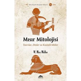Maya Kitap - Mısır Mitolojisi: Tanrılar Dinler ve Kozmik Mitler