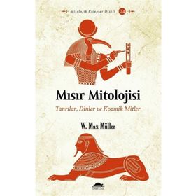 Maya Kitap - Mısır Mitolojisi: Tanrılar Dinler ve Kozmik Mitler