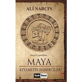 Maya: Kıyametin Habercileri - Ali Narçın