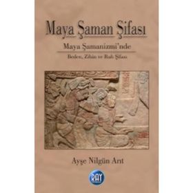 Maya Şaman Şifası - Ayşe Nilgün Arıt
