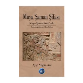 Maya Şaman Şifası - Ayşe Nilgün Arıt
