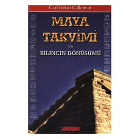 MAYA TAKVIMI VE BILINCIN DÖNÜŞÜMÜ - CARL JOHAN CALLEMAN