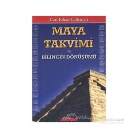 MAYA TAKVIMI VE BILINCIN DÖNÜŞÜMÜ - CARL JOHAN CALLEMAN