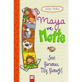 Maya ve Motte - Seni Yaramaz Tüy Yumağı - Antje Szillat