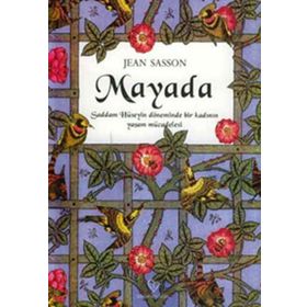 Mayada Saddam Hüseyin Döneminde Bir Kadının Yaşam Mücadelesi - Jean Sasson