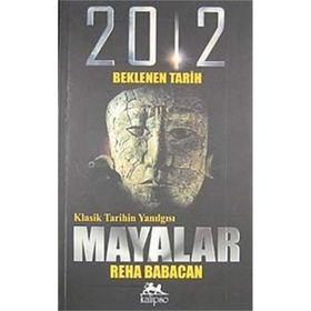 Mayalar Klasik Tarihin Yanılgısı - Yılmaz Aydın