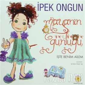 MAYANIN GÜNLÜĞÜ 3 İŞTE BENIM AILEM - İPEK ONGUN