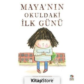 Mayanın Okuldaki İlk Günü - Kate Berube