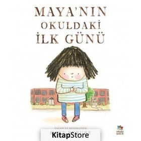 Mayanın Okuldaki İlk Günü - Kate Berube