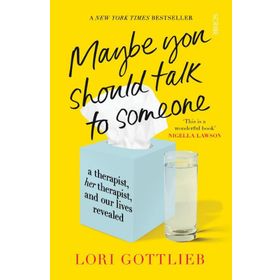 Maybe You Should Talk To Someone - Lori Gottlieb