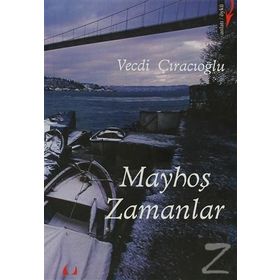 MAYHOŞ ZAMANLAR - GENEL