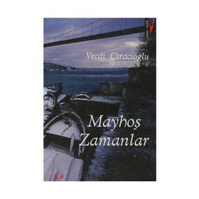 MAYHOŞ ZAMANLAR - GENEL