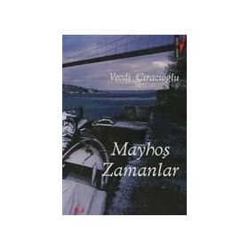 MAYHOŞ ZAMANLAR - GENEL