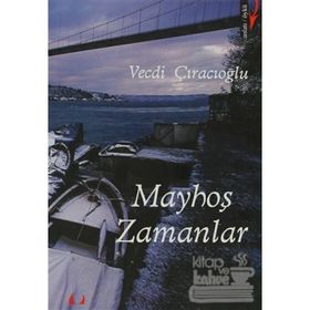 MAYHOŞ ZAMANLAR - GENEL