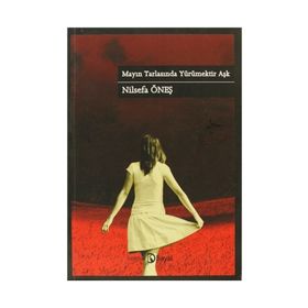 MAYIN TARLASINDA YÜRÜMEKTIR AŞK - NILSEFA ÖNEŞ