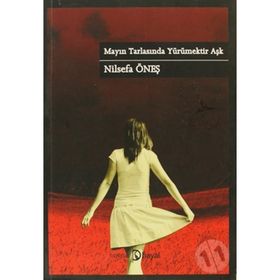 MAYIN TARLASINDA YÜRÜMEKTIR AŞK - NILSEFA ÖNEŞ