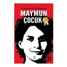 Maymun Çocuk - Francisco Goldman