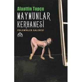 Maymunlar Kerhanesi - Alaattin Topçu