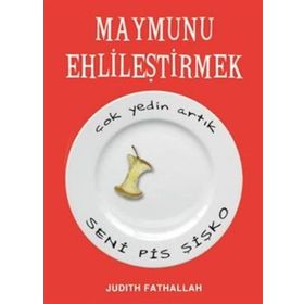 MAYMUNU EHLİLEŞTİRMEK ÇOK YEDIN ARTIK SENI PIS ŞİŞKO - JUDITH FATHALLAH