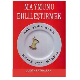 MAYMUNU EHLİLEŞTİRMEK ÇOK YEDIN ARTIK SENI PIS ŞİŞKO - JUDITH FATHALLAH