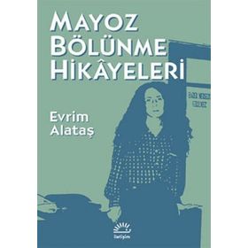 MAYOZ BÖLÜNME HIKAYELERI - EVRIM ALATAŞ