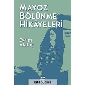 MAYOZ BÖLÜNME HIKAYELERI - EVRIM ALATAŞ