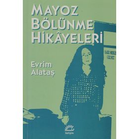 MAYOZ BÖLÜNME HIKAYELERI - EVRIM ALATAŞ