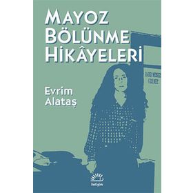 MAYOZ BÖLÜNME HIKAYELERI - EVRIM ALATAŞ